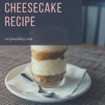No-Bake Caramel Cheesecake Recipe